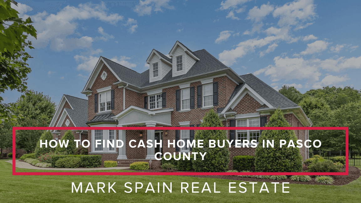 How to Find Cash Home Buyers in Pasco County