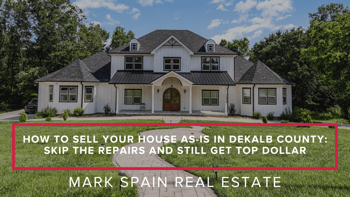 How to Sell Your House As-Is in DeKalb County: Skip the Repairs and Still Get Top Dollar