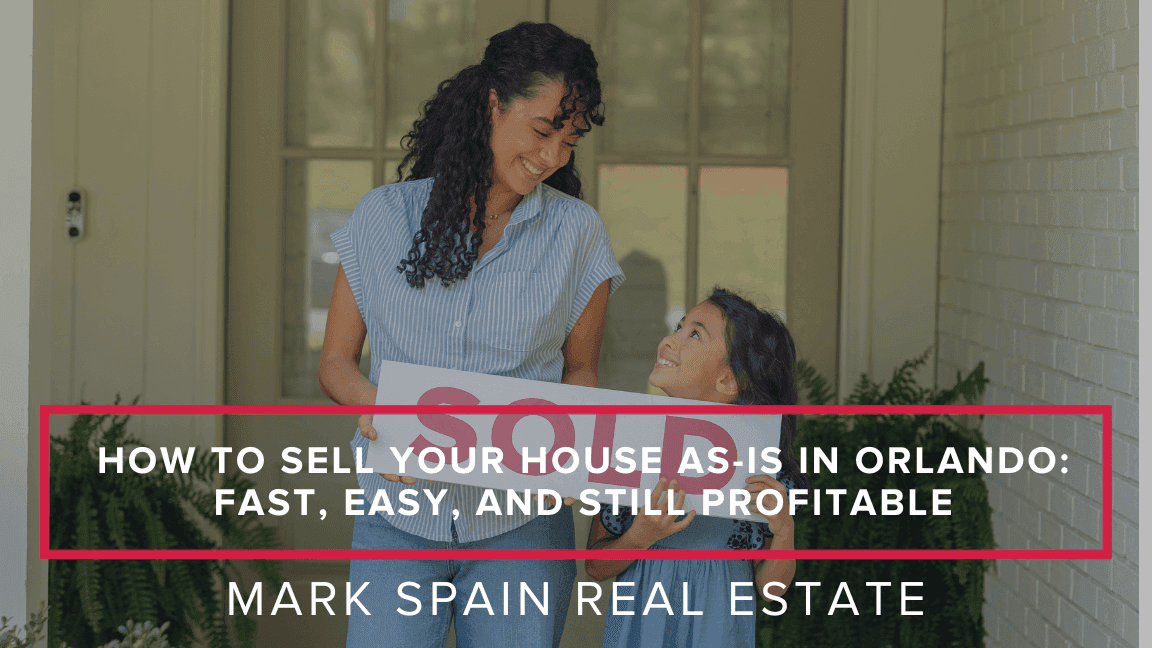 How to Sell Your House As-Is in Orlando: Fast, Easy, and Still Profitable