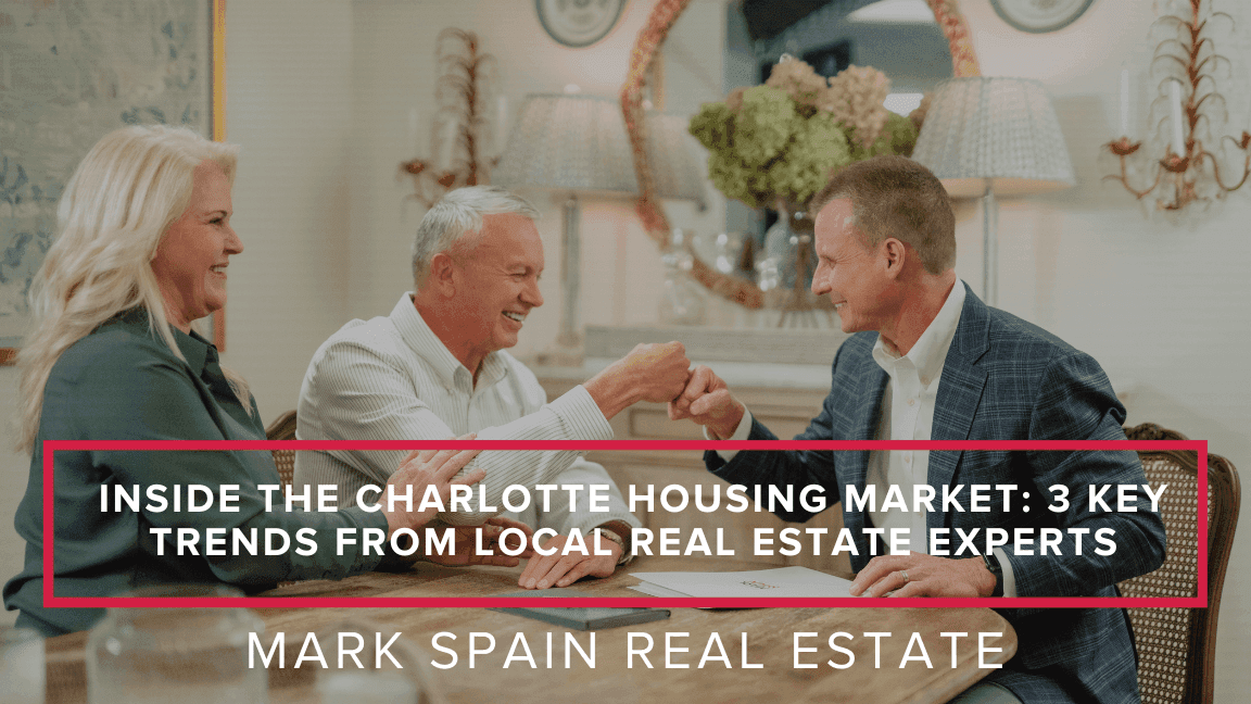 Inside the Charlotte Housing Market: 3 Key Trends from Local Real Estate Experts