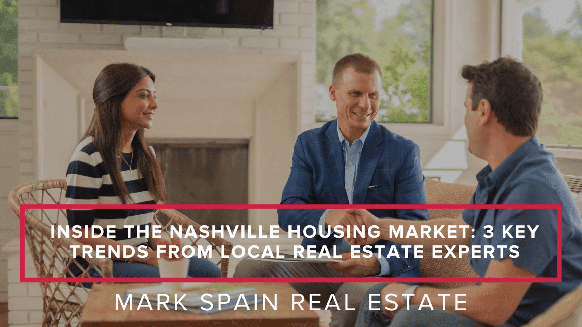Inside the Nashville Housing Market: 3 Key Trends from Local Real Estate Experts