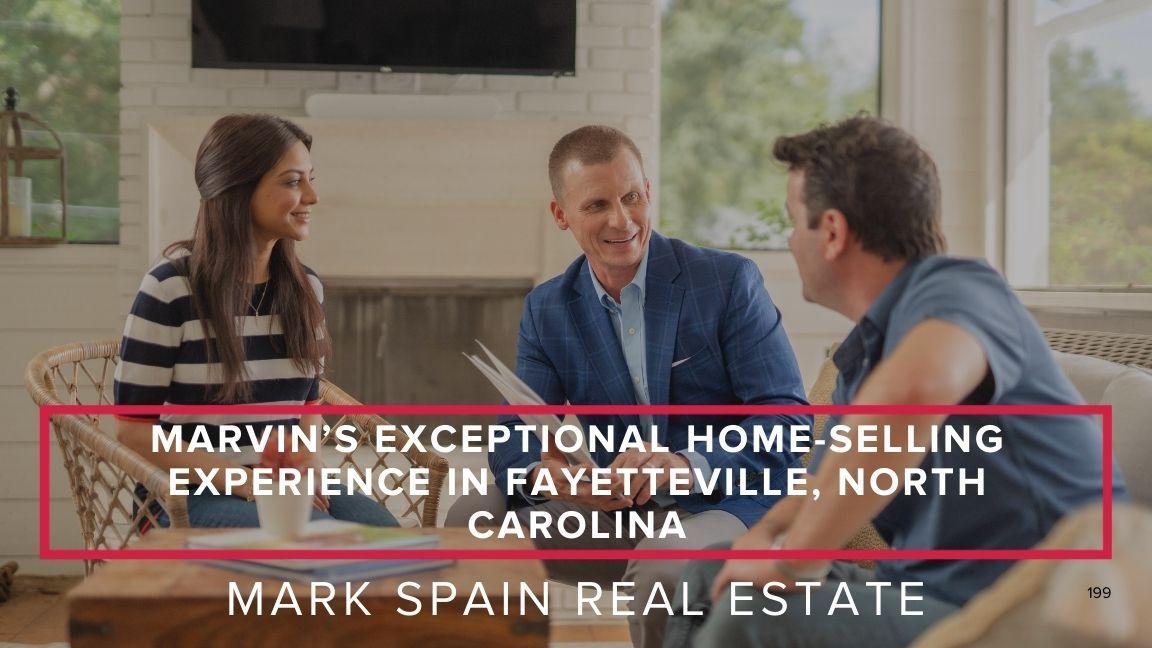 Marvin’s Exceptional Home-Selling Experience in Fayetteville, North Carolina