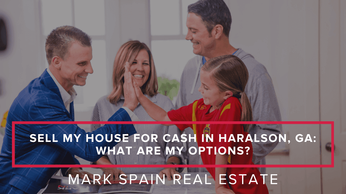 Sell My House for Cash in Haralson, GA: What Are My Options?