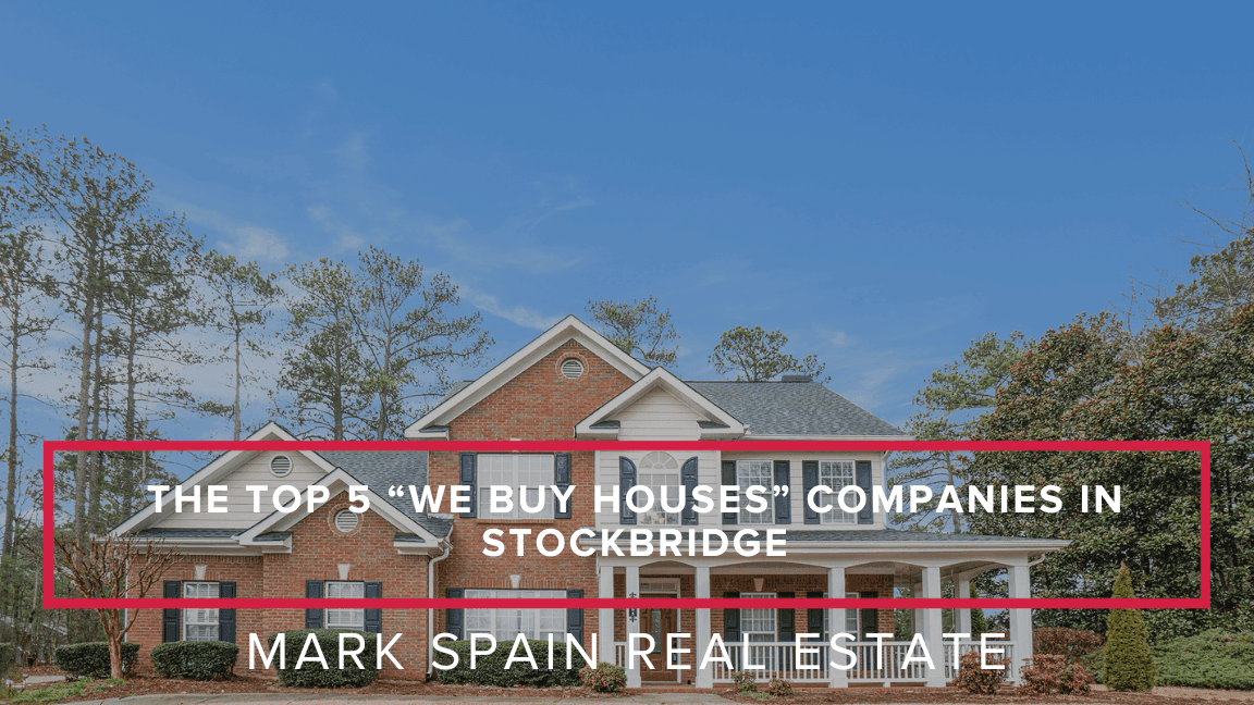The Top 5 “We Buy Houses” Companies in Stockbridge