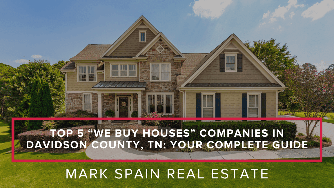 Top 5 “We Buy Houses” Companies in Davidson County, TN: Your Complete Guide