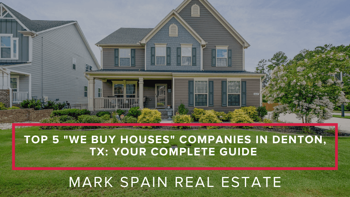 Top 5 "We Buy Houses" Companies in Denton, TX: Your Complete Guide