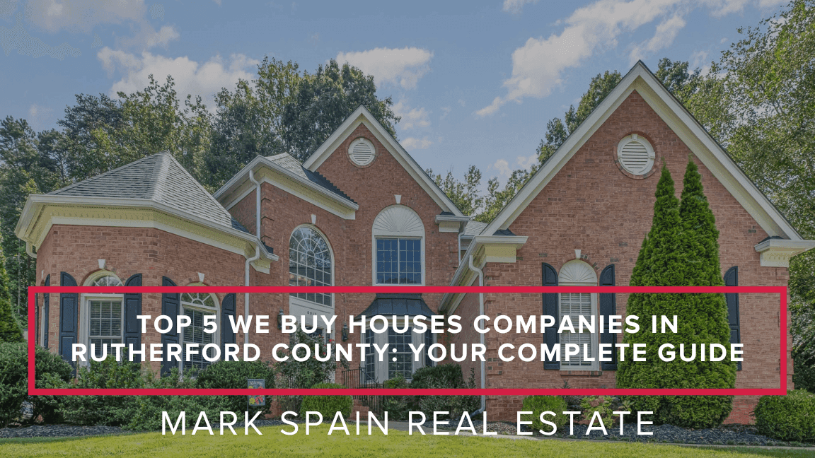 Top 5 We Buy Houses Companies in Rutherford County: Your Complete Guide