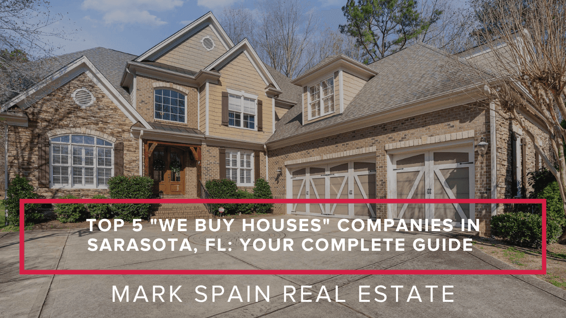 Top 5 "We Buy Houses" Companies in Sarasota, FL: Your Complete Guide