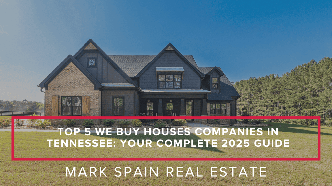 Top 5 We Buy Houses Companies in Tennessee: Your Complete 2025 Guide