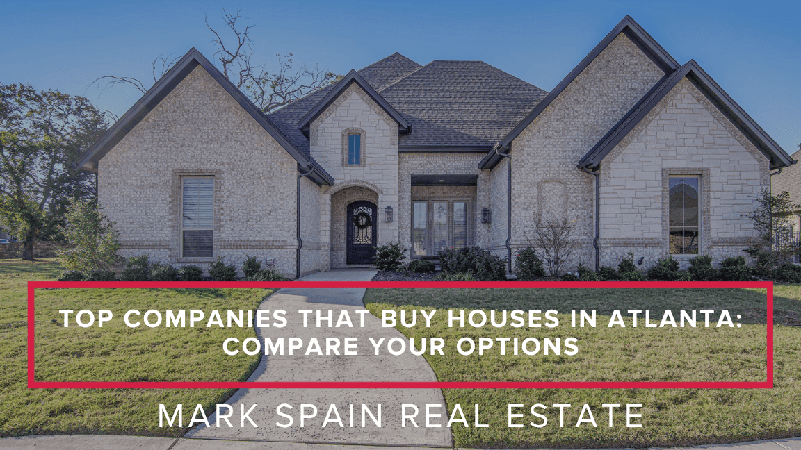 Top Companies That Buy Houses in Atlanta: Compare Your Options