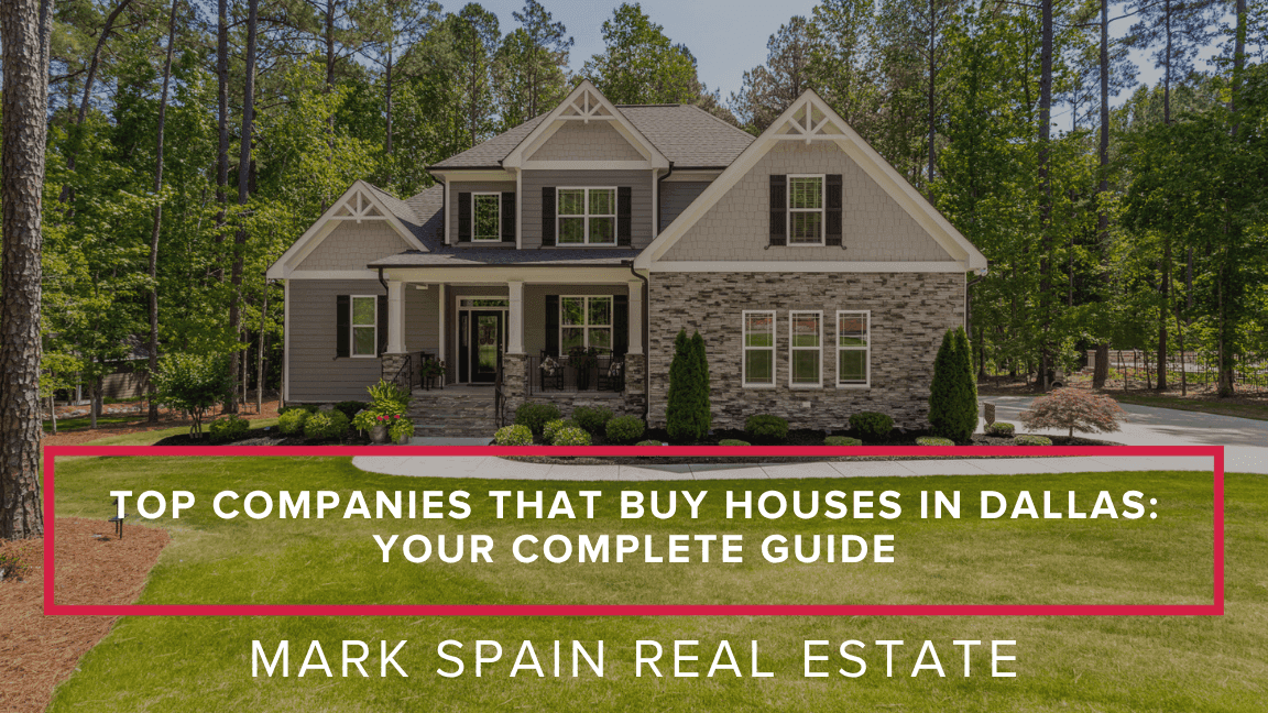 Top Companies That Buy Houses in Dallas: Your Complete Guide