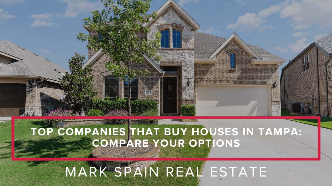 Top Companies That Buy Houses in Tampa: Compare Your Options