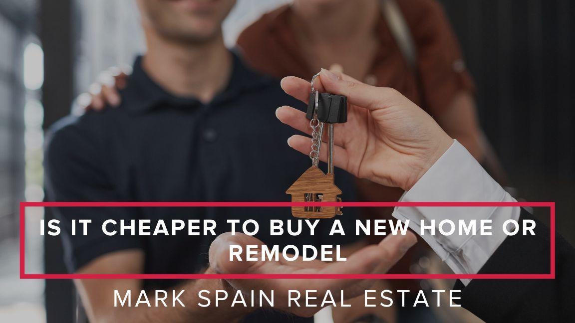 Is It Cheaper to Buy a New Home or Remodel? | Key Considerations For Buyers