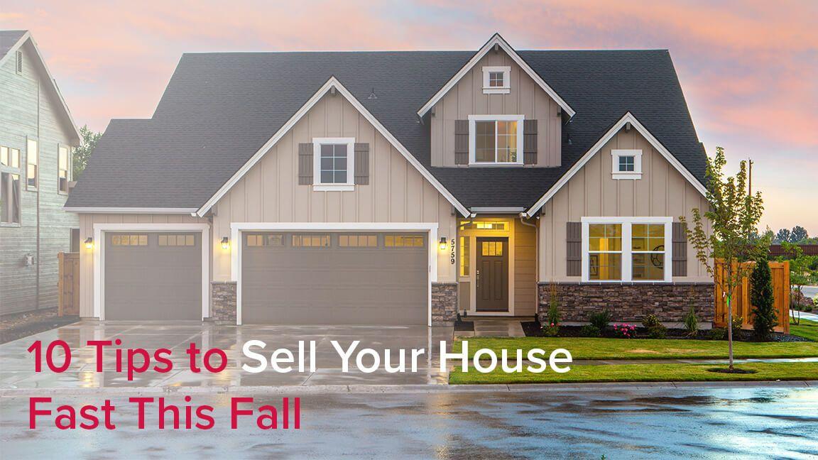 10 Tips to Sell Your House Fast This Fall