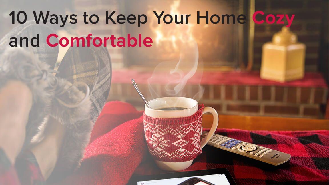 Keep Your Home Cozy and Comfortable