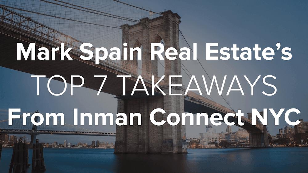 Mark Spain Real Estate: Top 7 Takeaways from Inman Connect NYC
