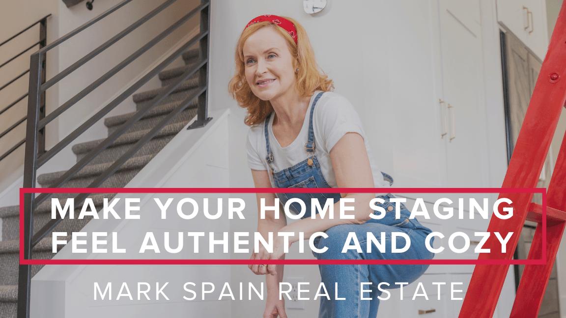 The 5 Best Ways to Make Your Home Staging Feel Authentic and Cozy