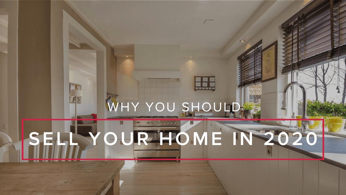 Why You Should Sell Your Home in 2020