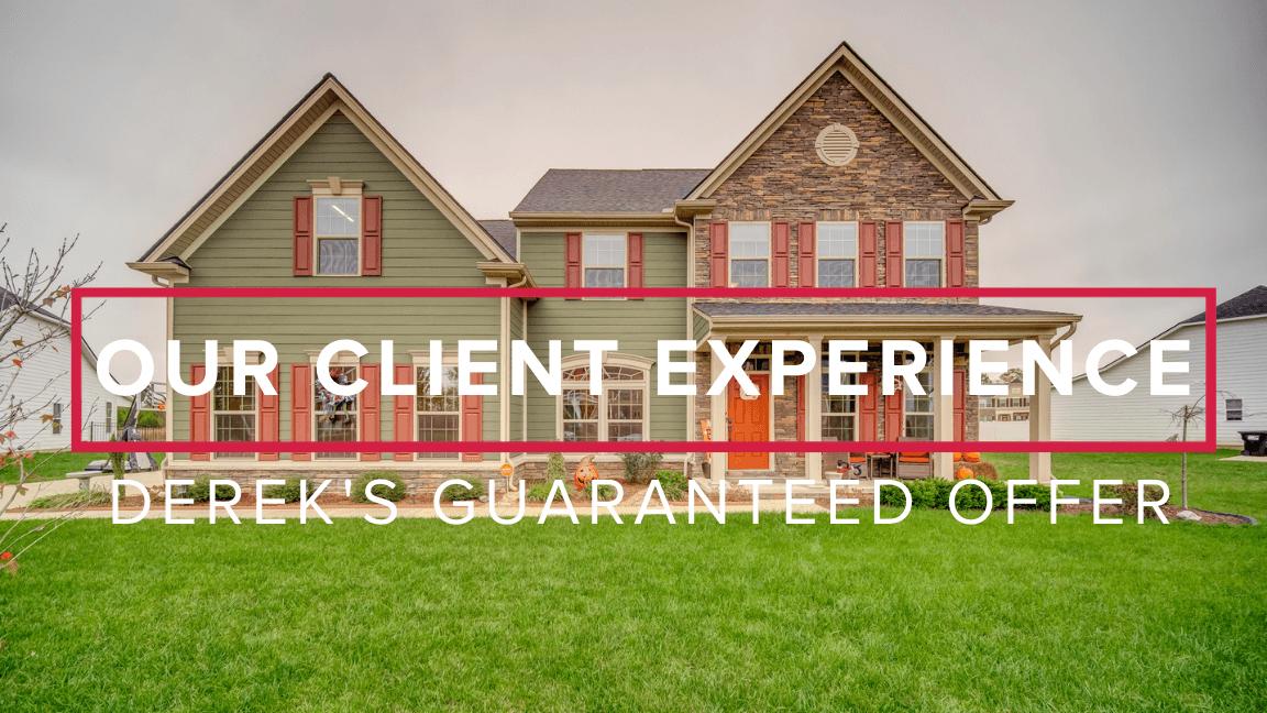 Our Client Experience: Derek’s Guaranteed Offer