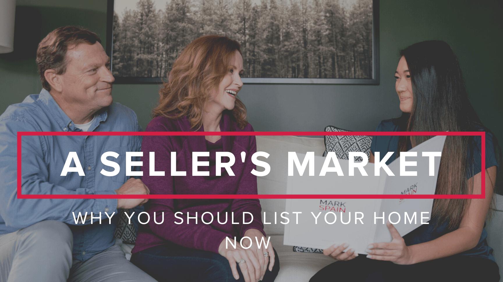 Why You Should List Your Home NOW: A Seller’s Market