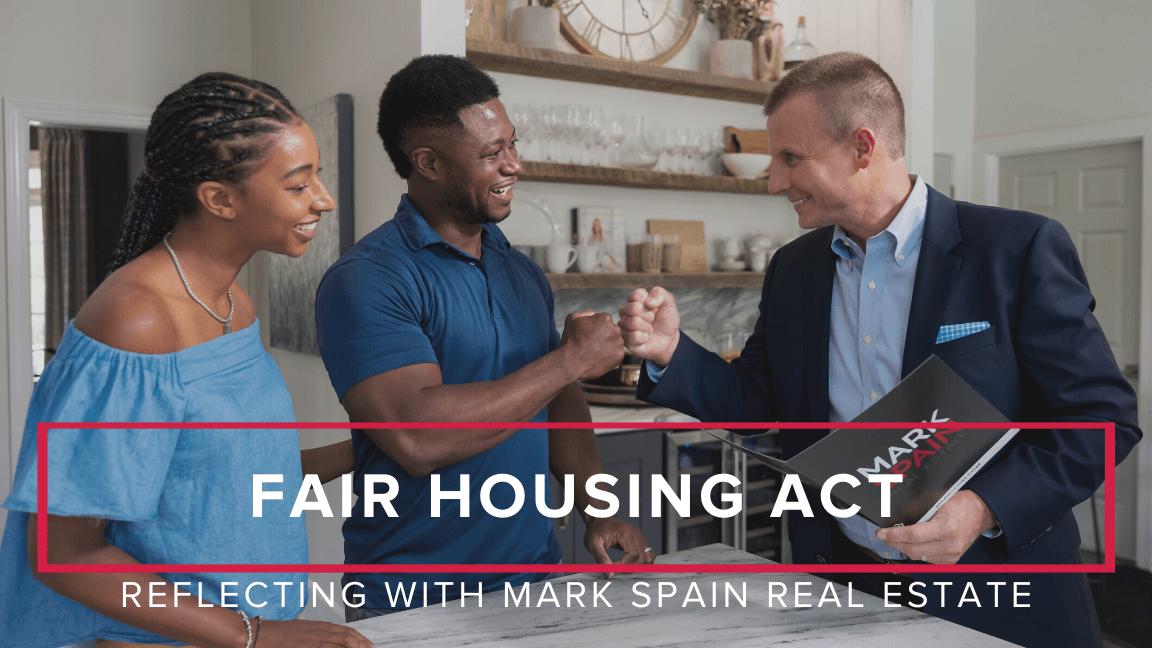 Fair Housing Act – Mark Spain Real Estate Makes a Difference in Communities